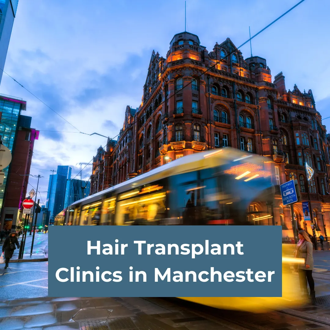 Hair Transplant Clinics in Manchester