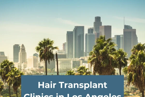 Haartransplantationskliniken in Los Angeles: Chirurgen, Kosten & Verfahren erklärt