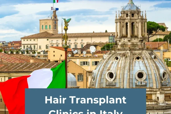 Haartransplantationskliniken in Italien – Die besten Haartransplantationschirurgen, Kosten und Verfahren erklärt