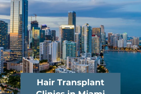 Haartransplantationskliniken in Miami – Die besten Haartransplantationschirurgen, Kosten und Verfahren erklärt